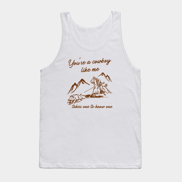 You're a Cowboy Like me Tank Top by The Sparkle Report